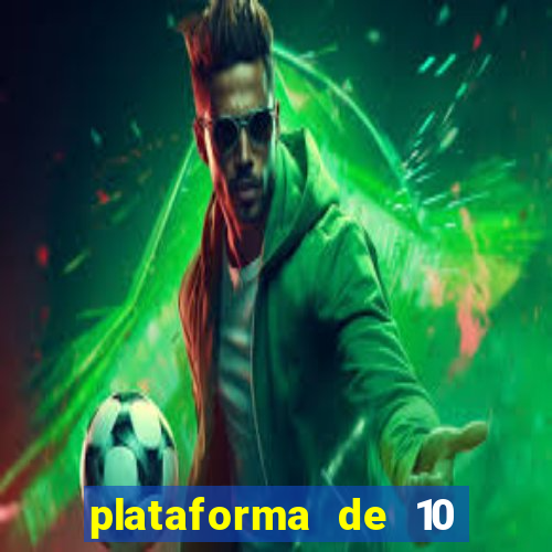 plataforma de 10 reais tigre